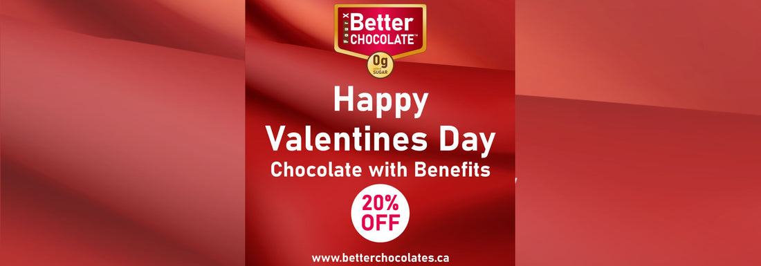 What is better for Valentine's Day than “Chocolate with Benefits”?!
